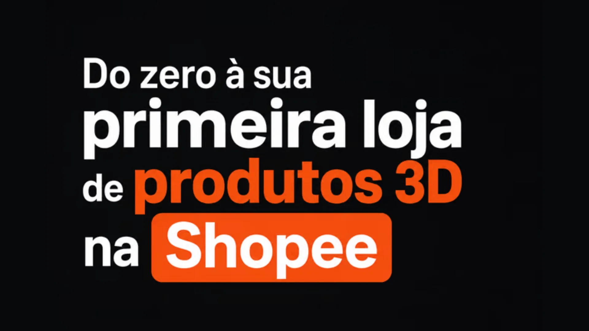 DO ZERO À PRIMEIRA LOJA NA SHOPEE